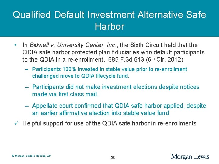 Qualified Default Investment Alternative Safe Harbor • In Bidwell v. University Center, Inc. ,