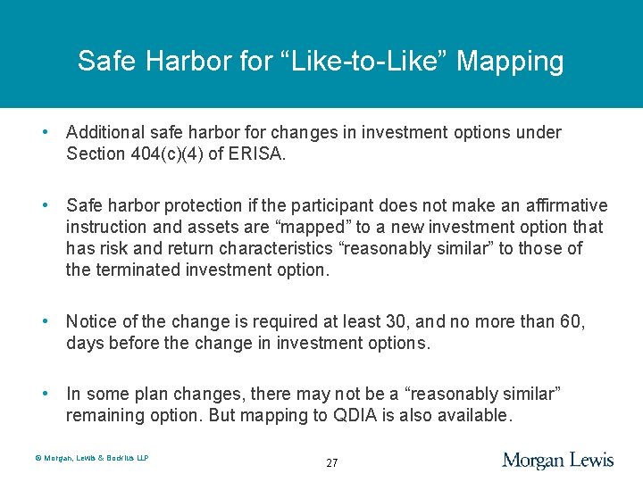 Safe Harbor for “Like-to-Like” Mapping • Additional safe harbor for changes in investment options