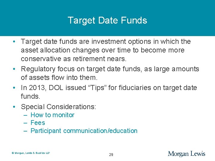 Target Date Funds • Target date funds are investment options in which the asset