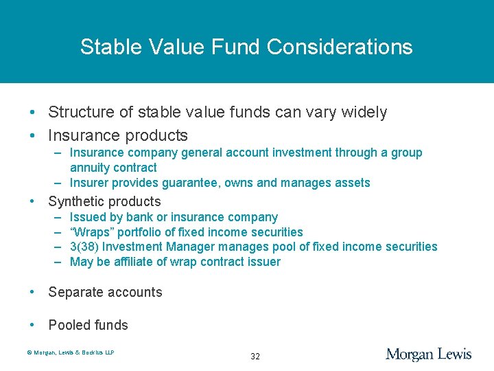 Stable Value Fund Considerations • Structure of stable value funds can vary widely •