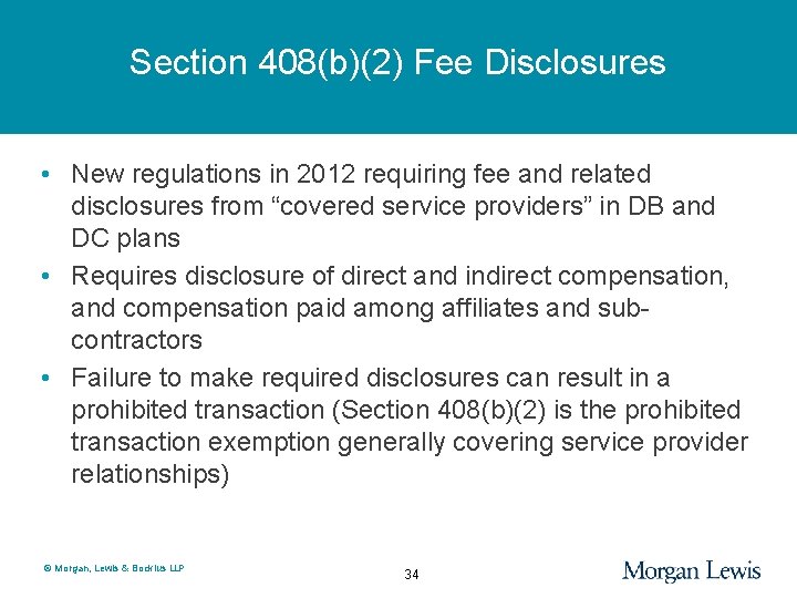 Section 408(b)(2) Fee Disclosures • New regulations in 2012 requiring fee and related disclosures