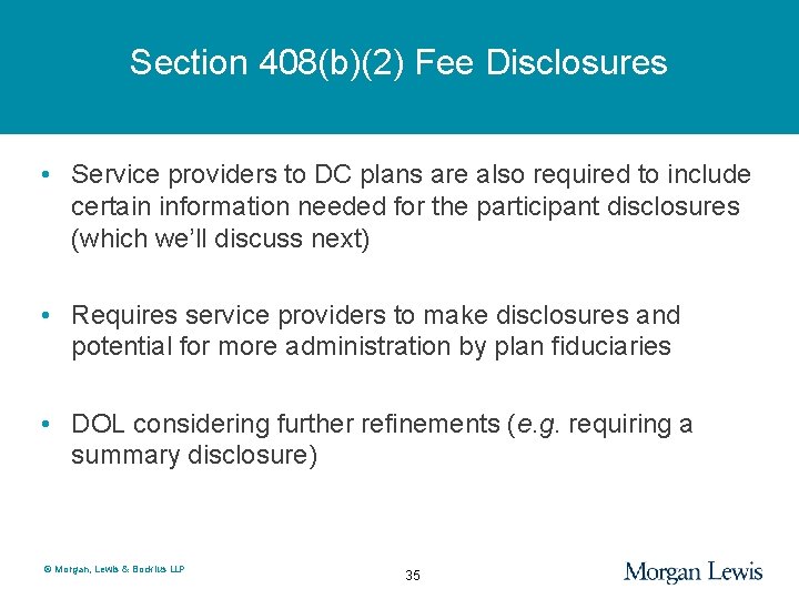 Section 408(b)(2) Fee Disclosures • Service providers to DC plans are also required to