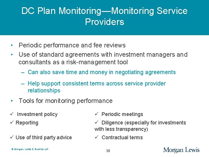 DC Plan Monitoring—Monitoring Service Providers • Periodic performance and fee reviews • Use of