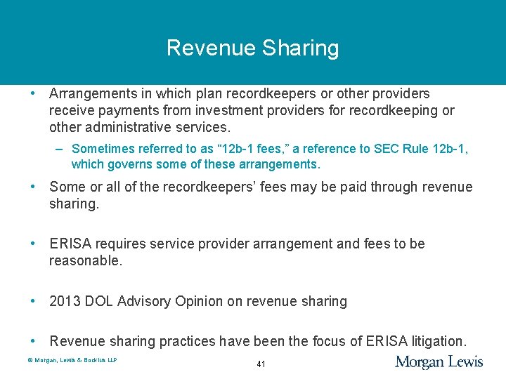 Revenue Sharing • Arrangements in which plan recordkeepers or other providers receive payments from