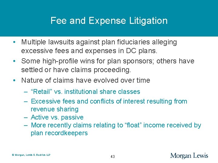 Fee and Expense Litigation • Multiple lawsuits against plan fiduciaries alleging excessive fees and