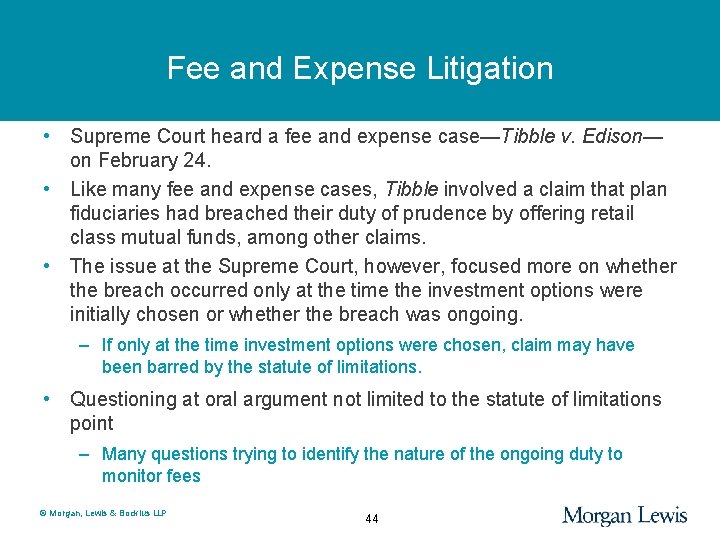 Fee and Expense Litigation • Supreme Court heard a fee and expense case—Tibble v.