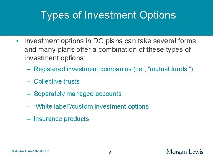 Types of Investment Options • Investment options in DC plans can take several forms