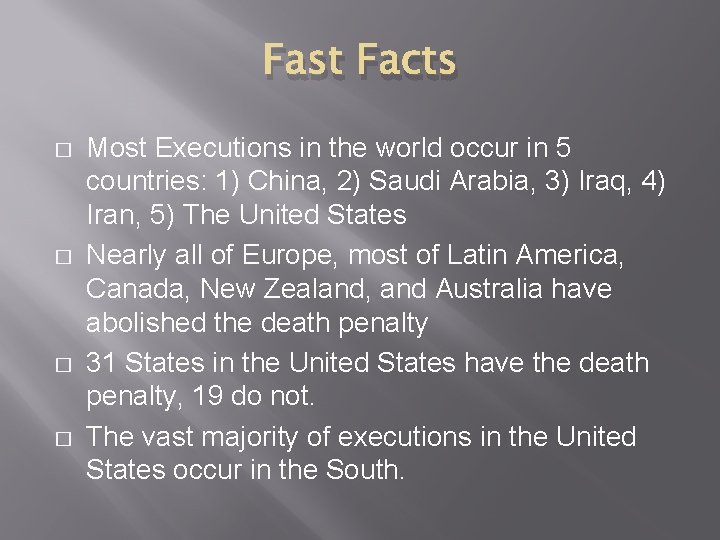 Fast Facts � � Most Executions in the world occur in 5 countries: 1)