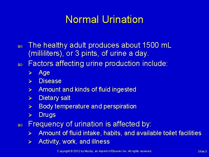 Normal Urination The healthy adult produces about 1500 m. L (milliliters), or 3 pints,