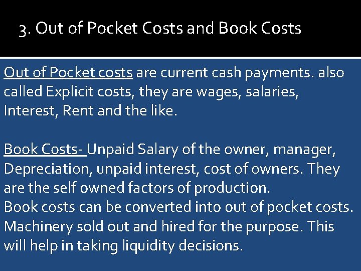 3. Out of Pocket Costs and Book Costs Out of Pocket costs are current