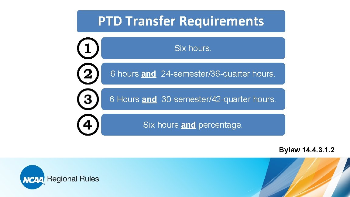 PTD Transfer Requirements Six hours. 6 hours and 24 -semester/36 -quarter hours. 6 Hours