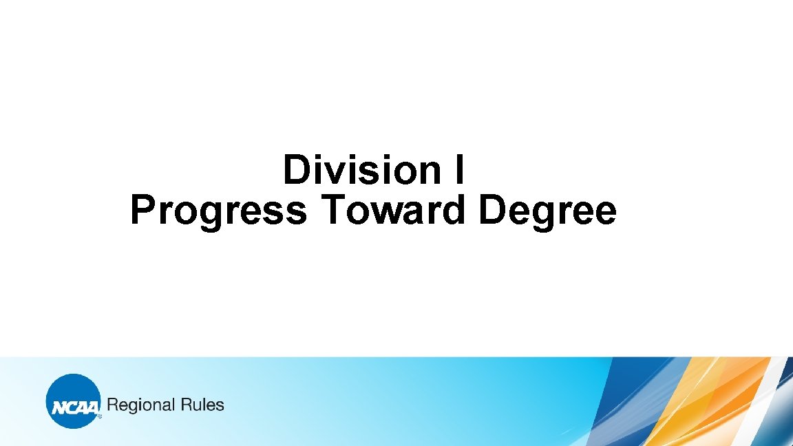 Division I Progress Toward Degree 