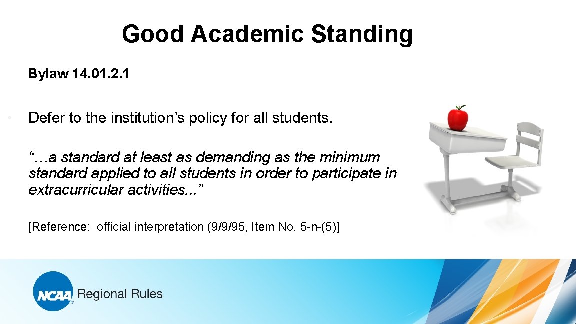 Good Academic Standing Bylaw 14. 01. 2. 1 • Defer to the institution’s policy