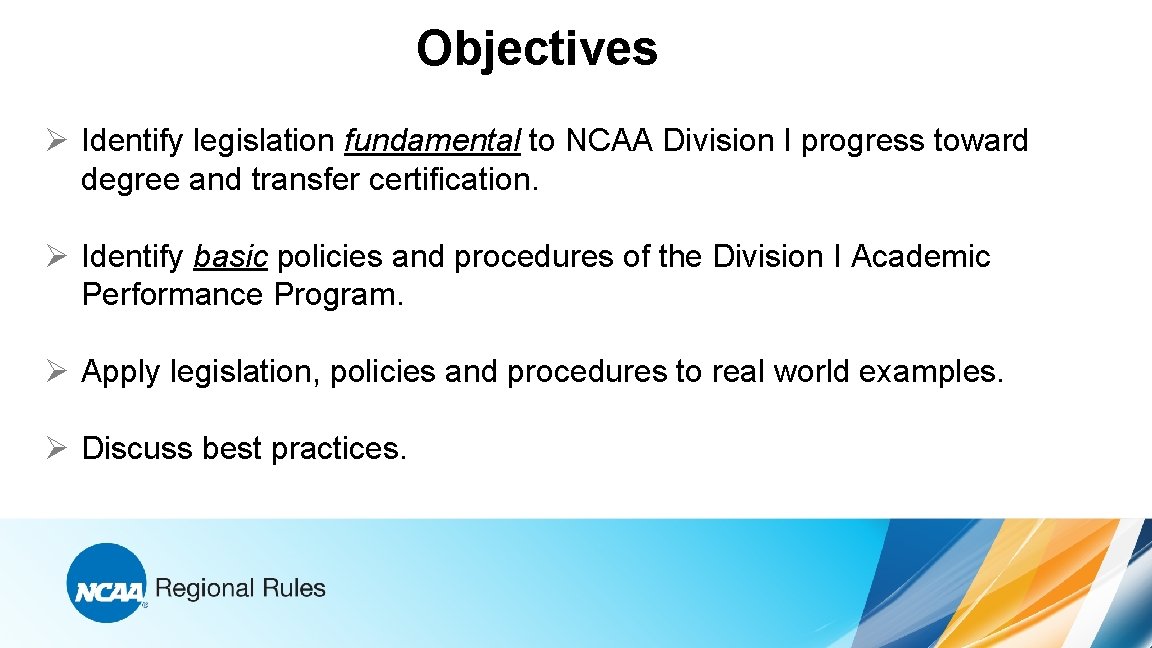 Objectives Ø Identify legislation fundamental to NCAA Division I progress toward degree and transfer