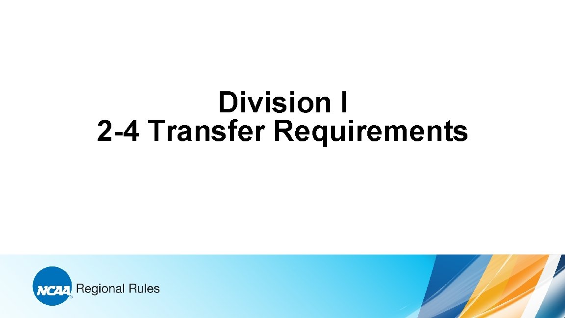 Division I 2 -4 Transfer Requirements 