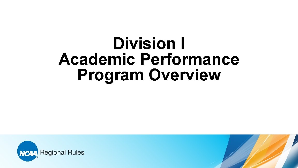Division I Academic Performance Program Overview 
