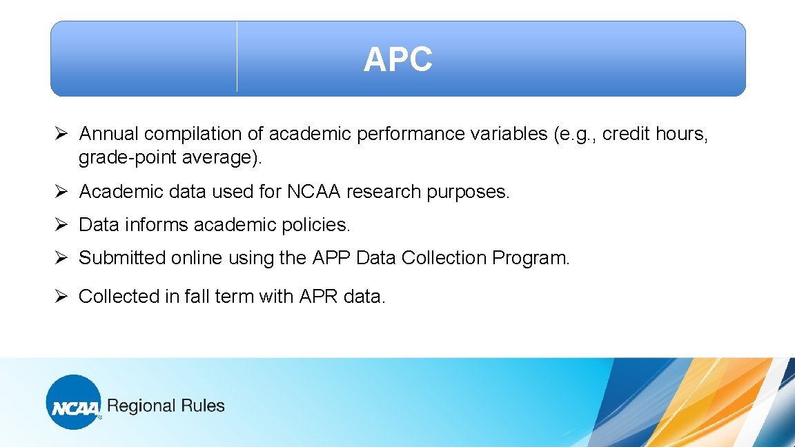 APC Ø Annual compilation of academic performance variables (e. g. , credit hours, grade-point