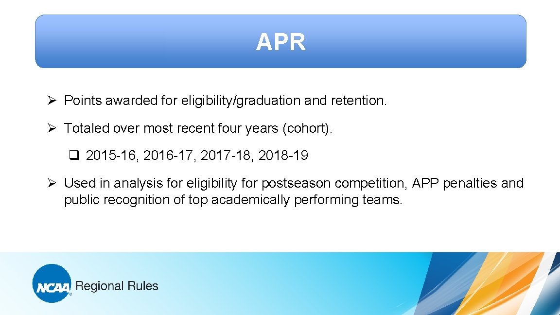APR Ø Points awarded for eligibility/graduation and retention. Ø Totaled over most recent four