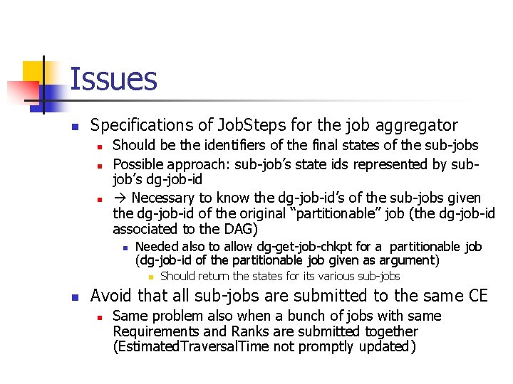 Issues n Specifications of Job. Steps for the job aggregator n n n Should