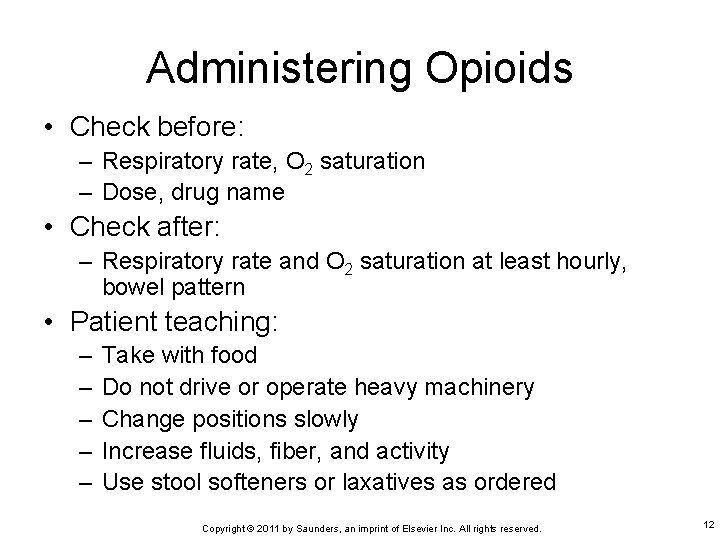 Administering Opioids • Check before: – Respiratory rate, O 2 saturation – Dose, drug