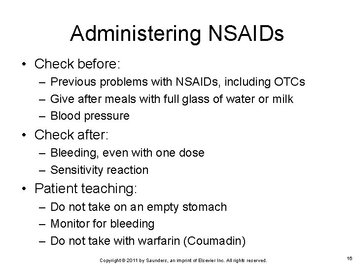 Administering NSAIDs • Check before: – Previous problems with NSAIDs, including OTCs – Give