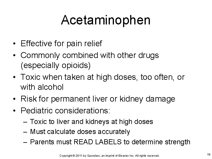 Acetaminophen • Effective for pain relief • Commonly combined with other drugs (especially opioids)