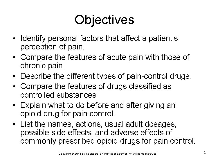 Objectives • Identify personal factors that affect a patient’s perception of pain. • Compare