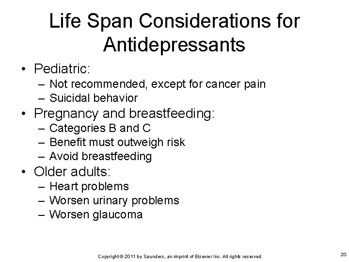 Life Span Considerations for Antidepressants • Pediatric: – Not recommended, except for cancer pain