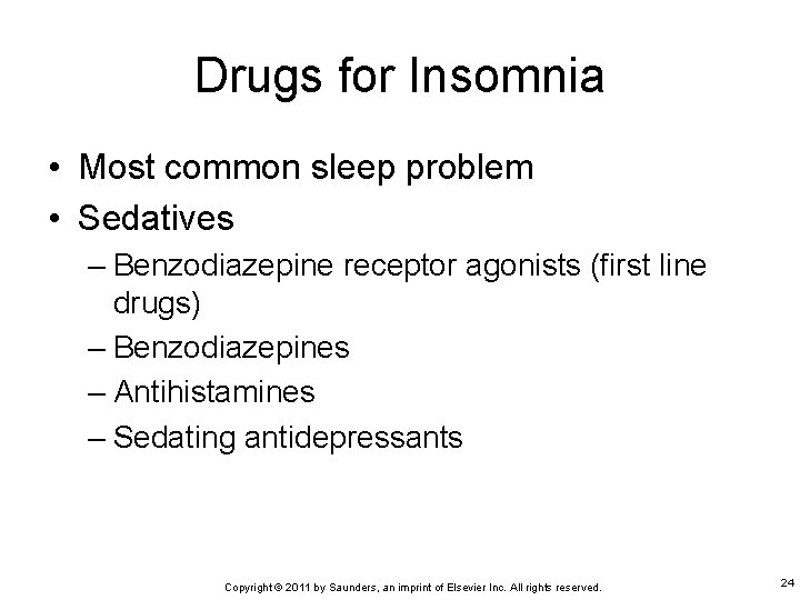 Drugs for Insomnia • Most common sleep problem • Sedatives – Benzodiazepine receptor agonists