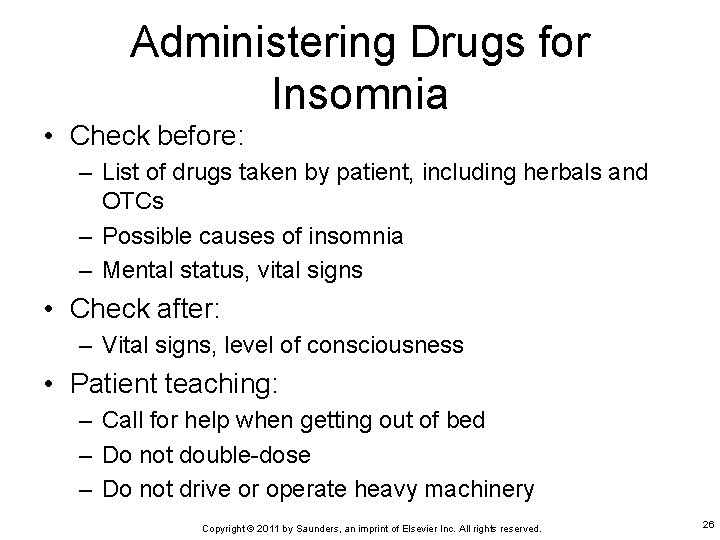 Administering Drugs for Insomnia • Check before: – List of drugs taken by patient,