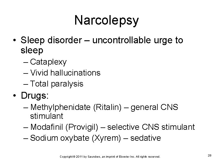 Narcolepsy • Sleep disorder – uncontrollable urge to sleep – Cataplexy – Vivid hallucinations