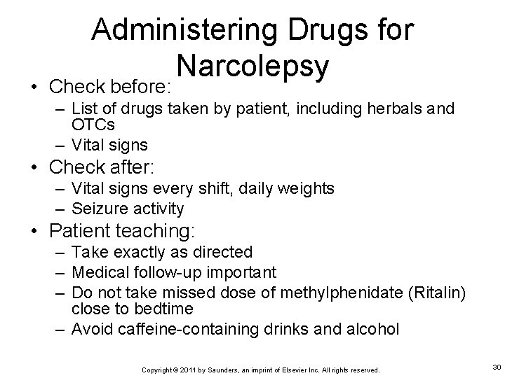 Administering Drugs for Narcolepsy • Check before: – List of drugs taken by patient,