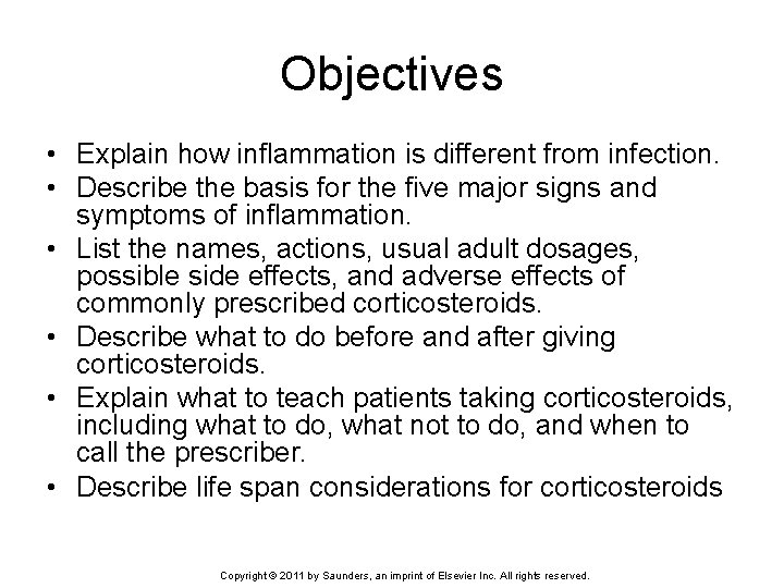 Objectives • Explain how inflammation is different from infection. • Describe the basis for