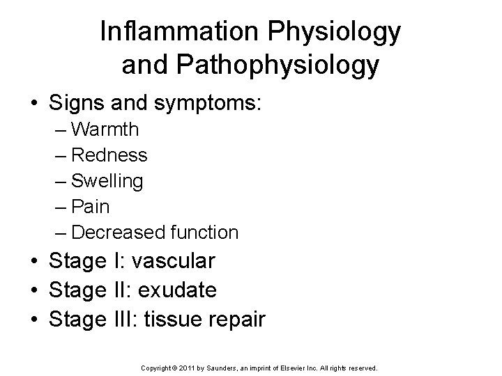 Inflammation Physiology and Pathophysiology • Signs and symptoms: – Warmth – Redness – Swelling