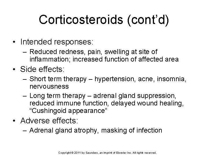 Corticosteroids (cont’d) • Intended responses: – Reduced redness, pain, swelling at site of inflammation;