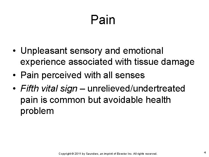 Pain • Unpleasant sensory and emotional experience associated with tissue damage • Pain perceived
