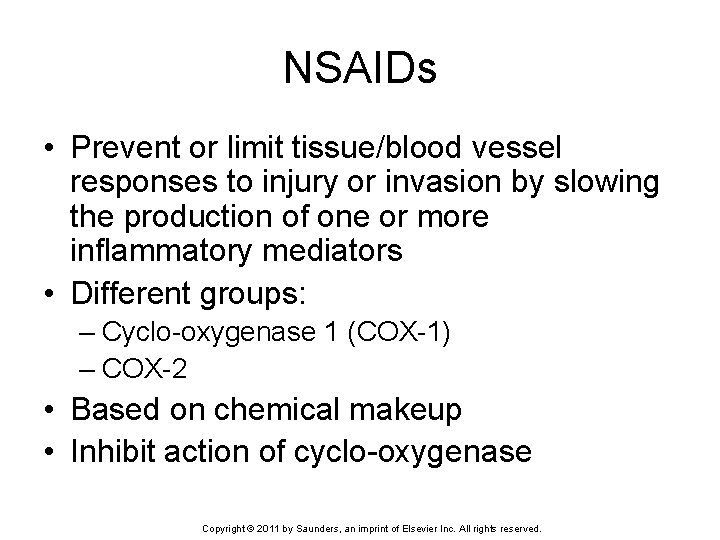 NSAIDs • Prevent or limit tissue/blood vessel responses to injury or invasion by slowing