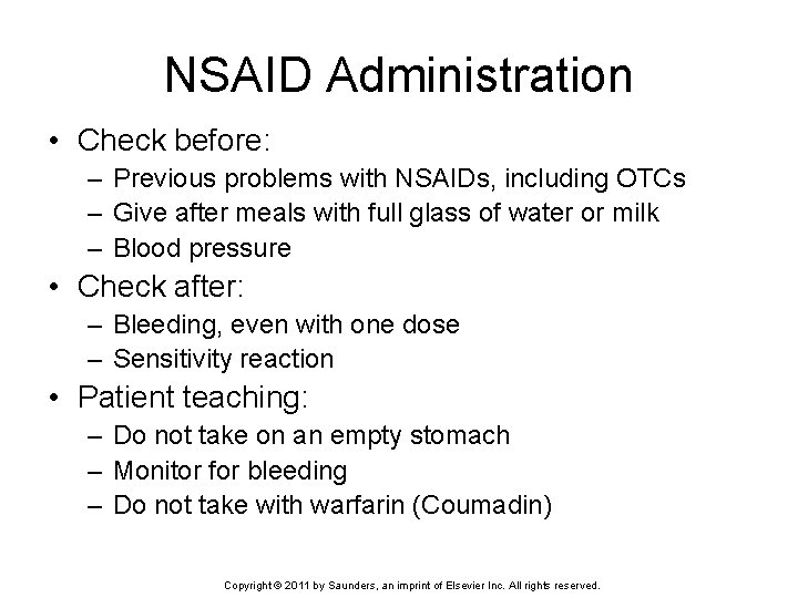 NSAID Administration • Check before: – Previous problems with NSAIDs, including OTCs – Give