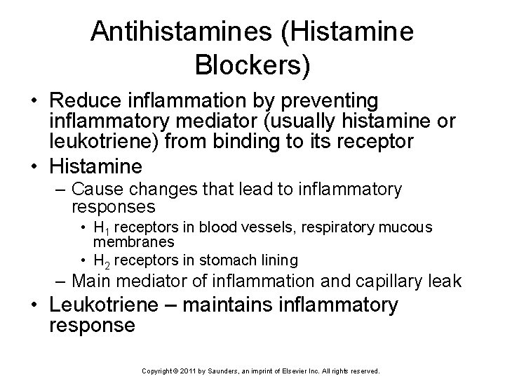 Antihistamines (Histamine Blockers) • Reduce inflammation by preventing inflammatory mediator (usually histamine or leukotriene)