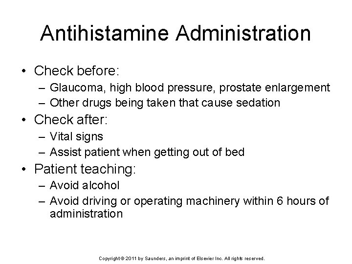 Antihistamine Administration • Check before: – Glaucoma, high blood pressure, prostate enlargement – Other