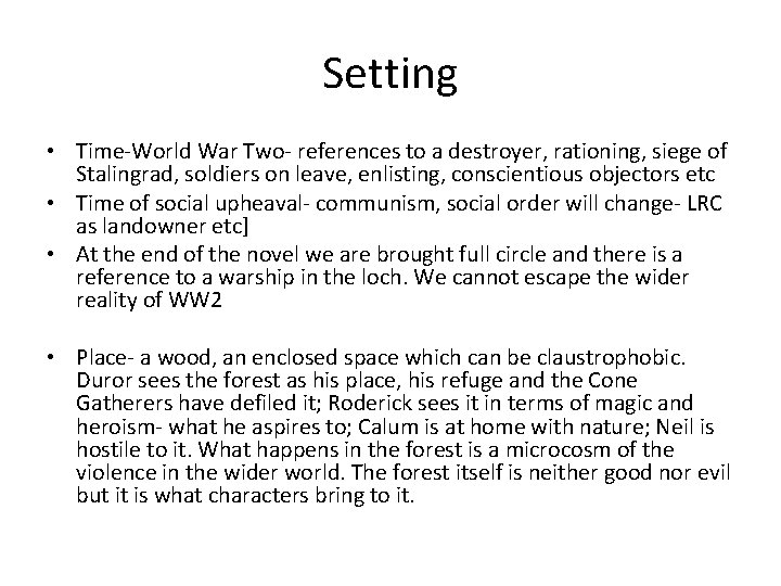 Setting • Time-World War Two- references to a destroyer, rationing, siege of Stalingrad, soldiers