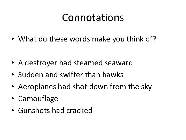 Connotations • What do these words make you think of? • • • A