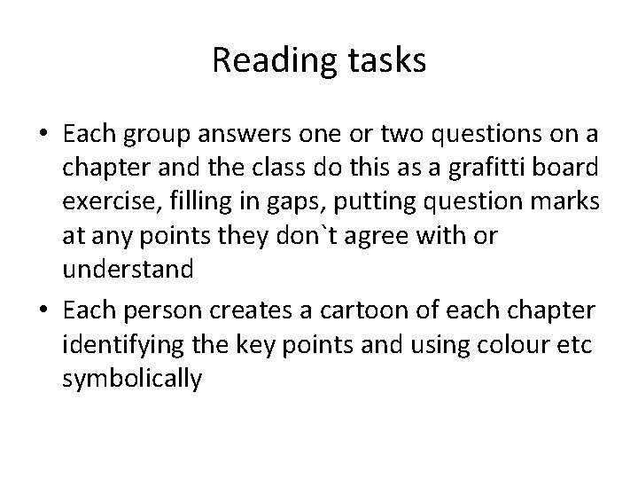 Reading tasks • Each group answers one or two questions on a chapter and
