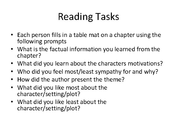 Reading Tasks • Each person fills in a table mat on a chapter using