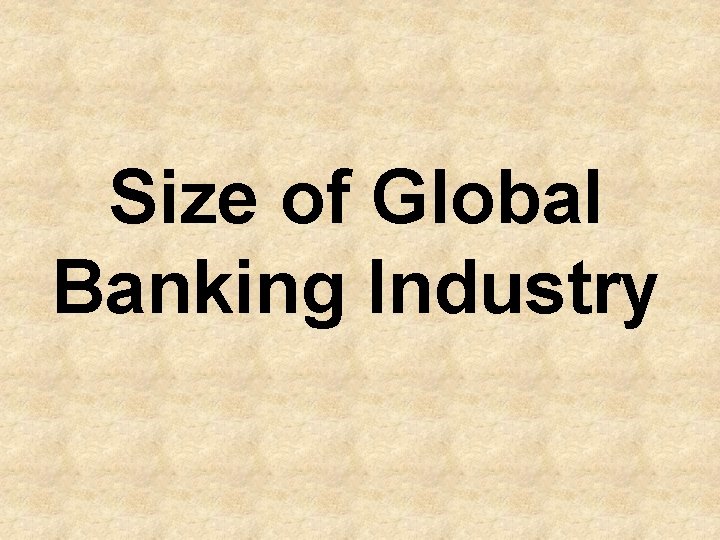Size of Global Banking Industry 