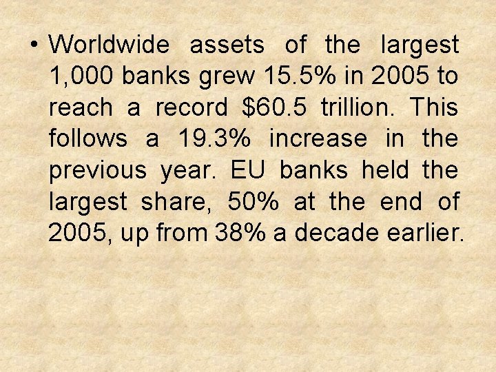  • Worldwide assets of the largest 1, 000 banks grew 15. 5% in