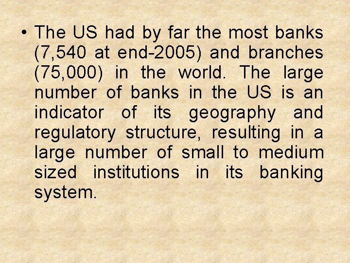  • The US had by far the most banks (7, 540 at end-2005)