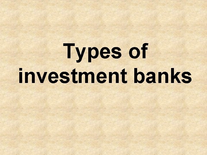 Types of investment banks 