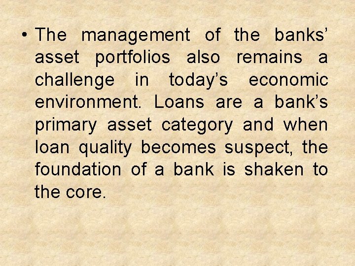  • The management of the banks’ asset portfolios also remains a challenge in