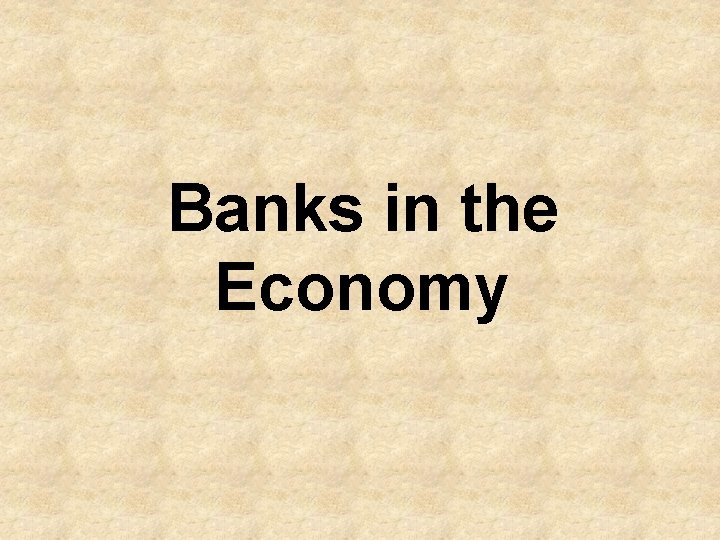 Banks in the Economy 